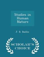 Studies in Human Nature - Scholar's Choice Edition