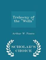 Trelawny of the Wells - Scholar's Choice Edition