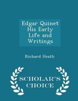 Edgar Quinet His Early Life and Writings - Scholar's Choice Edition