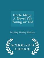 Uncle Mary; A Novel for Young or Old - Scholar's Choice Edition