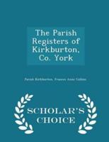 The Parish Registers of Kirkburton, Co. York - Scholar's Choice Edition