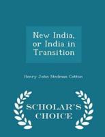 New India, or India in Transition - Scholar's Choice Edition