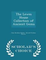 The Lewes House Collection of Ancient Gems - Scholar's Choice Edition