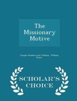 The Missionary Motive - Scholar's Choice Edition