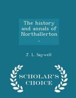 The History and Annals of Northallerton, - Scholar's Choice Edition