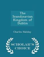 The Scandinavian Kingdom of Dublin - Scholar's Choice Edition