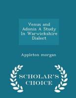 Venus and Adonis a Study in Warwickshire Dialect - Scholar's Choice Edition