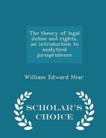 The Theory of Legal Duties and Rights, an Introduction to Analytical Jurisprudence - Scholar's Choice Edition