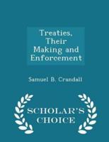 Treaties, Their Making and Enforcement - Scholar's Choice Edition
