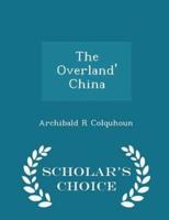 The Overland' China - Scholar's Choice Edition