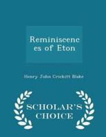 Reminiscences of Eton - Scholar's Choice Edition