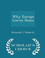 Why Europe Leaves Home - Scholar's Choice Edition
