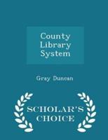 County Library System - Scholar's Choice Edition