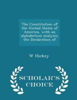 The Constitution of the United States of America, With an Alphabetical Analysis; The Declaration of - Scholar's Choice Edition