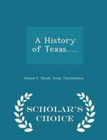 A History of Texas..... - Scholar's Choice Edition