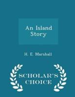 An Island Story - Scholar's Choice Edition