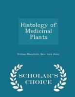 Histology of Medicinal Plants - Scholar's Choice Edition