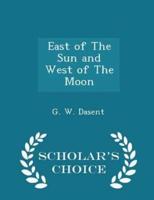 East of the Sun and West of the Moon - Scholar's Choice Edition