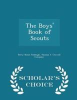 The Boys' Book of Scouts - Scholar's Choice Edition