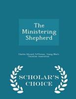The Ministering Shepherd - Scholar's Choice Edition