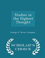 Studies in the Highest Thought - Scholar's Choice Edition