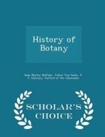 History of Botany - Scholar's Choice Edition
