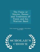 The Fians; Or Stories, Poems, and Traditions of Fionn and His Warrior Band - Scholar's Choice Edition