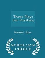 Three Plays for Puritans - Scholar's Choice Edition