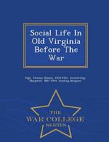 Social Life In Old Virginia Before The War - War College Series