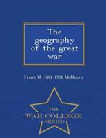 The geography of the great war  - War College Series