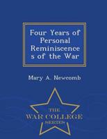 Four Years of Personal Reminiscences of the War - War College Series