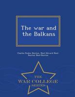 The war and the Balkans  - War College Series