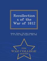 Recollections of the War of 1812 - War College Series