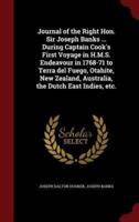 Journal of the Right Hon. Sir Joseph Banks ... During Captain Cook's First Voyage in H.M.S. Endeavour in 1768-71 to Terra Del Fuego, Otahite, New Zealand, Australia, the Dutch East Indies, Etc.