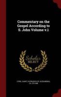 Commentary on the Gospel According to S. John Volume V.1