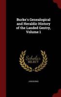 Burke's Genealogical and Heraldic History of the Landed Gentry, Volume 1