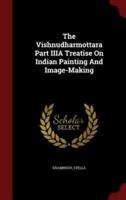 The Vishnudharmottara Part IIIA Treatise On Indian Painting And Image-Making