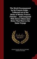 The World Encompassed by Sir Francis Drake ... Collected Out of the Notes of Master Francis Fletcher ... And Compared With Divers Others [Sic] Notes That Went in the Same Voyage