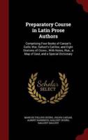 Preparatory Course in Latin Prose Authors