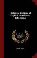 Historical Outlines Of English Sounds And Inflections