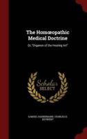 The Homoeopathic Medical Doctrine