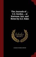 The Journals of ... C.G. Gordon ... At Kartoum. Intr. And Notes by A.E. Hake