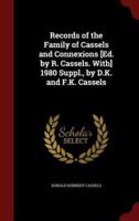 Records of the Family of Cassels and Connexions [Ed. By R. Cassels. With] 1980 Suppl., by D.K. And F.K. Cassels