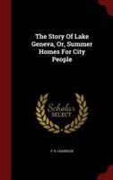 The Story of Lake Geneva, Or, Summer Homes for City People