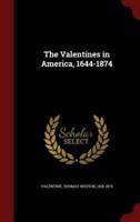 The Valentines in America, 1644-1874