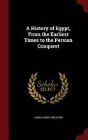 A History of Egypt, from the Earliest Times to the Persian Conquest