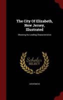 The City of Elizabeth, New Jersey, Illustrated
