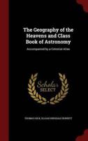 The Geography of the Heavens and Class Book of Astronomy