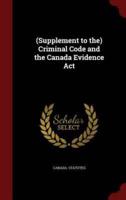 (Supplement to The) Criminal Code and the Canada Evidence Act