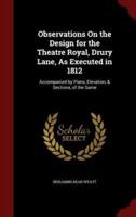 Observations on the Design for the Theatre Royal, Drury Lane, as Executed in 1812